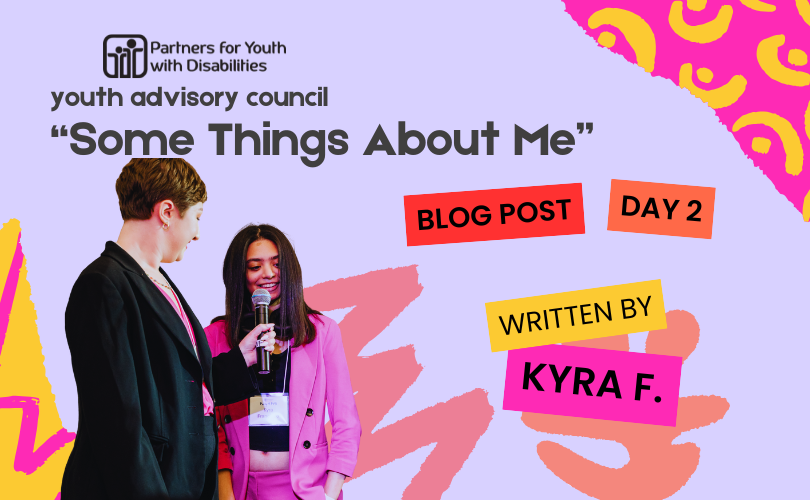 Day 2 (2) Youth Advisory Council "Some Things About Me" Blog Post Day 2, written by Kyra F.