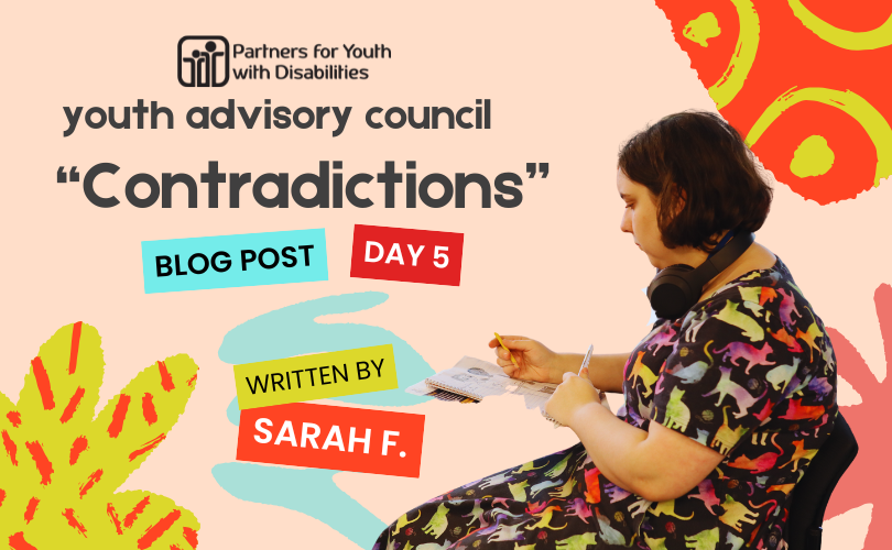 Day 5 (2) Youth Advisory Council, "Contradictions" Blog Post, Day 5. Written by Sarah F.
